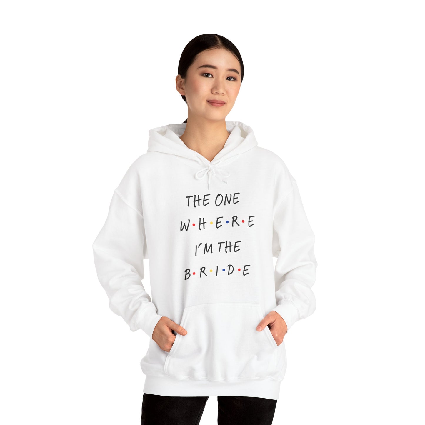 The One Where I'm The Bride Hooded Sweatshirt