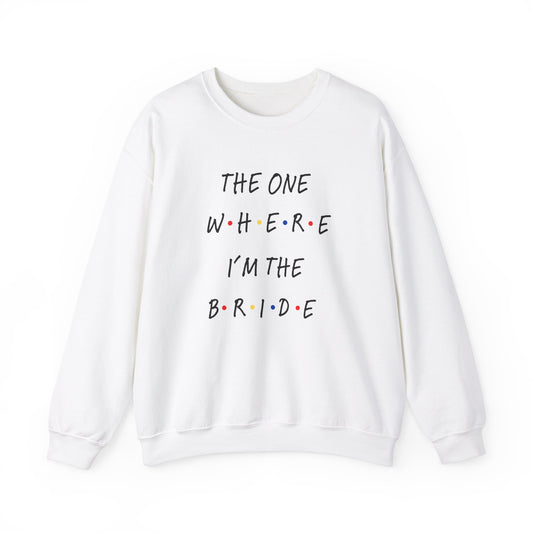 The One Where I'm The Bride Crewneck Sweatshirt