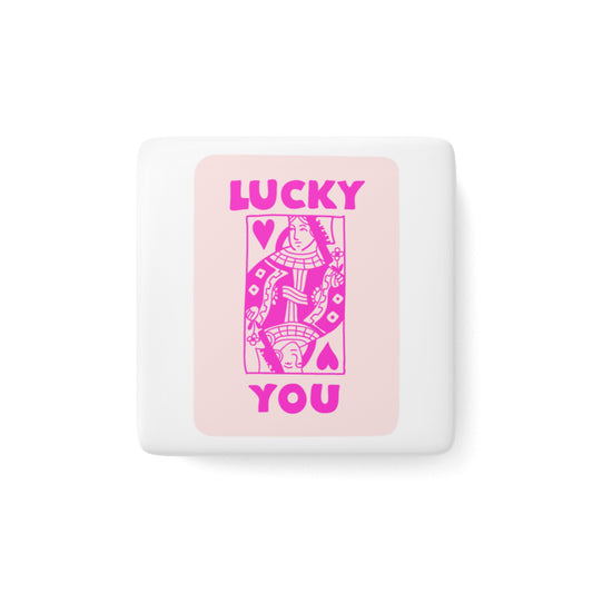 Lucky You Porcelain Magnet, Square