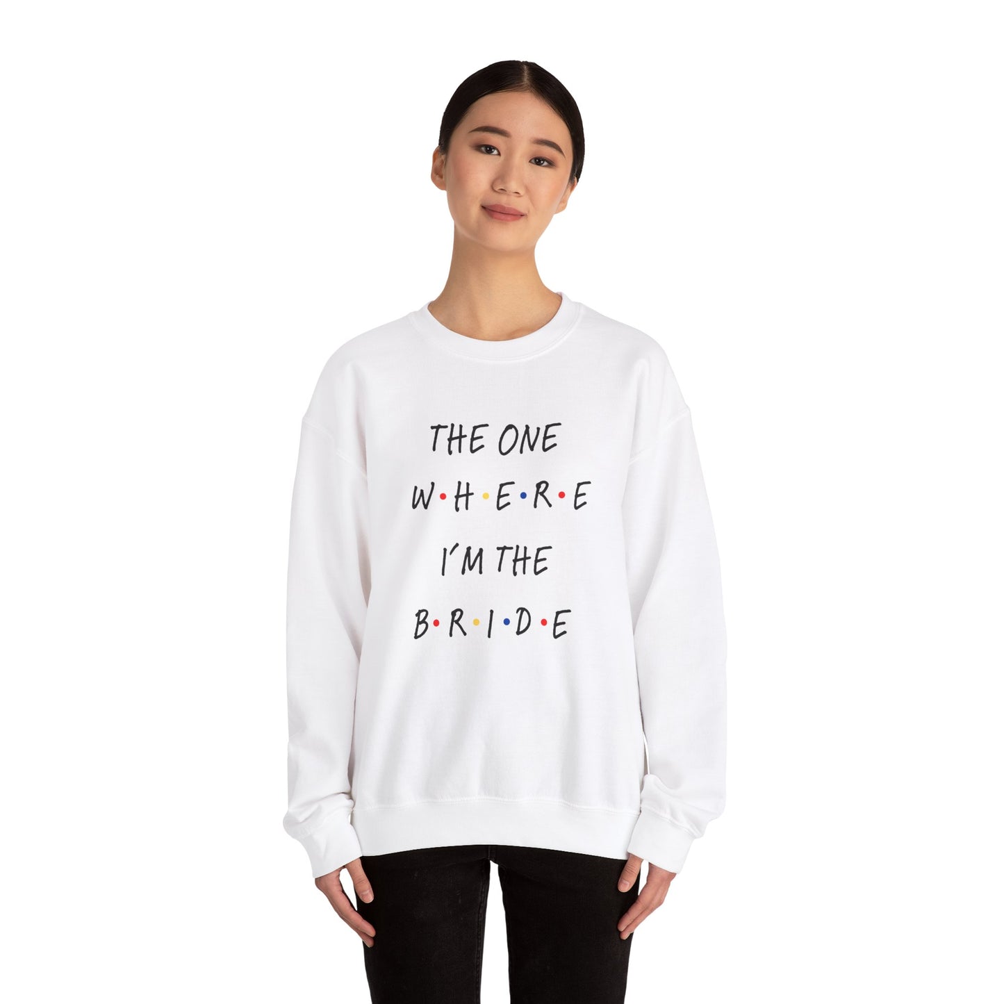 The One Where I'm The Bride Crewneck Sweatshirt