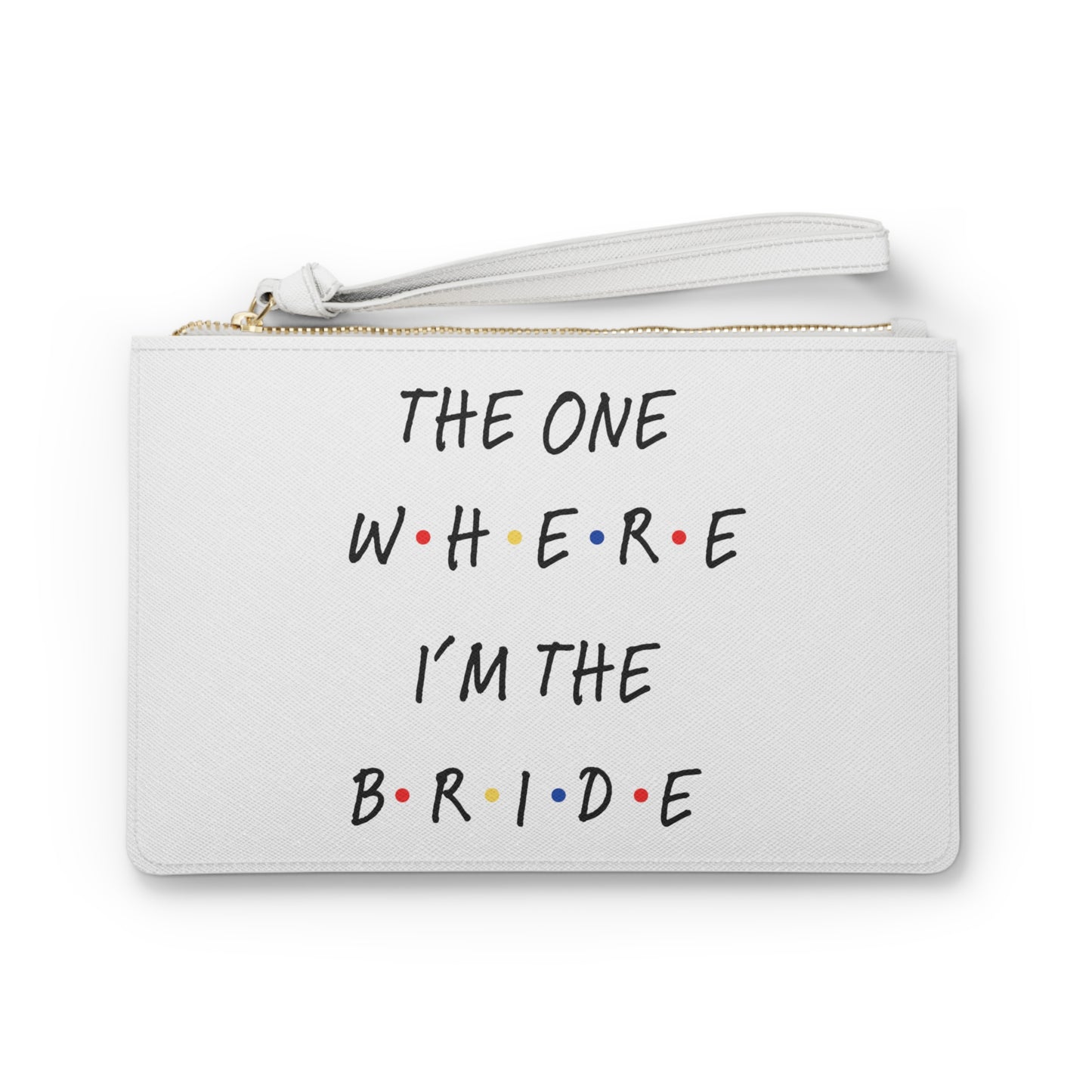 The One Where I'm Bride Clutch Bag